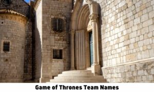 Game of Thrones Team Names